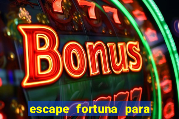 escape fortuna para fan 160