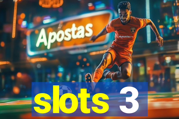 slots 3