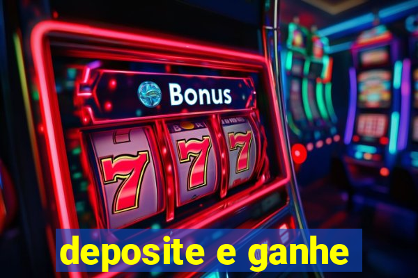 deposite e ganhe