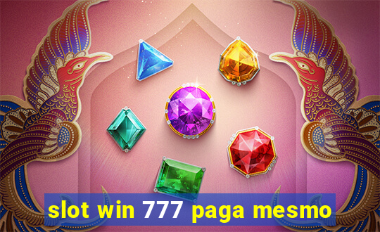 slot win 777 paga mesmo