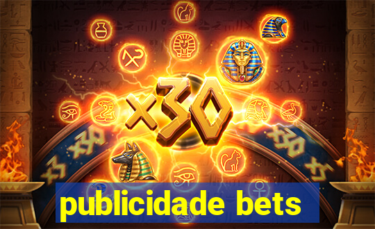 publicidade bets