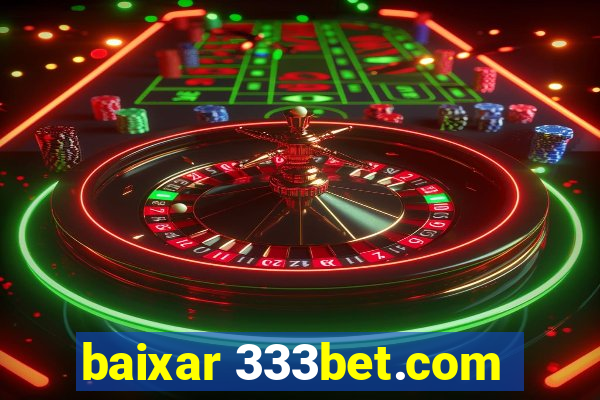 baixar 333bet.com