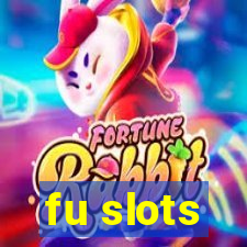 fu slots