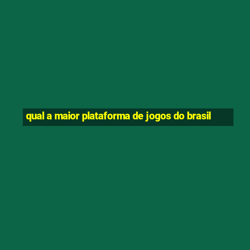 qual a maior plataforma de jogos do brasil