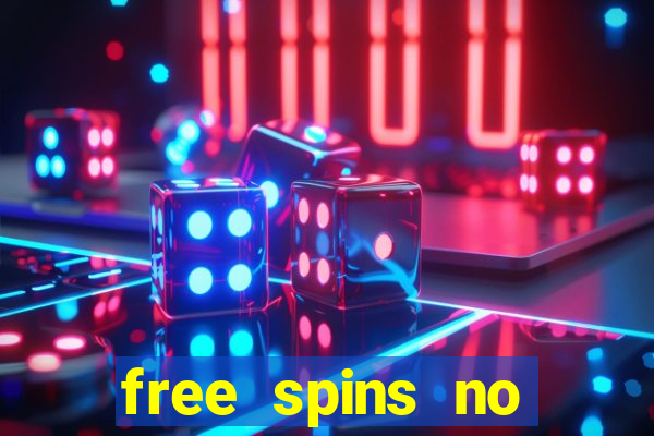 free spins no deposit casino