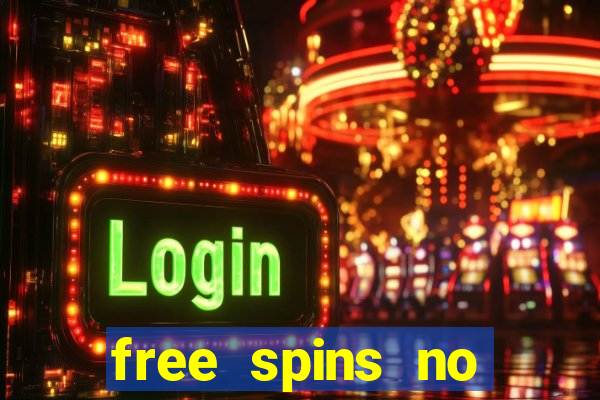 free spins no deposit casino