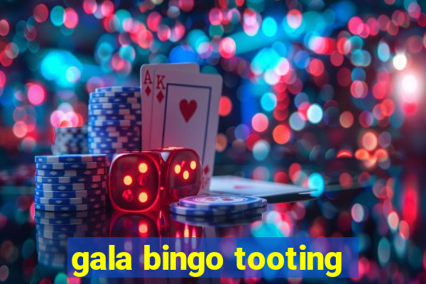 gala bingo tooting