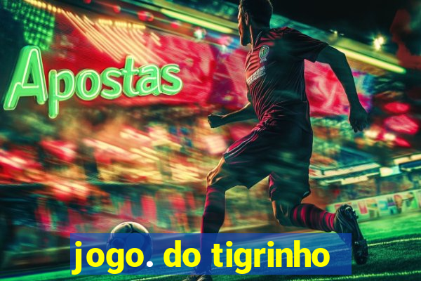 jogo. do tigrinho