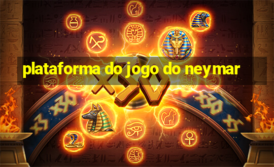 plataforma do jogo do neymar