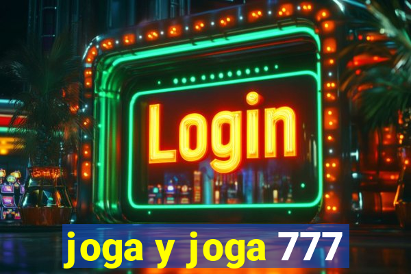 joga y joga 777