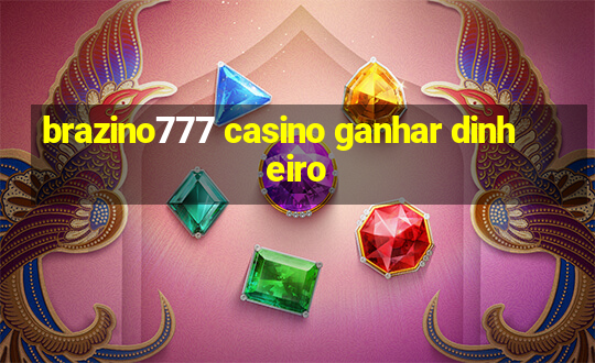 brazino777 casino ganhar dinheiro