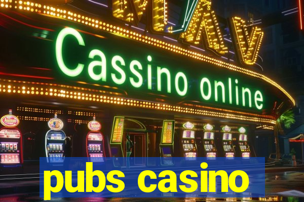 pubs casino