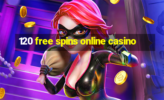 120 free spins online casino