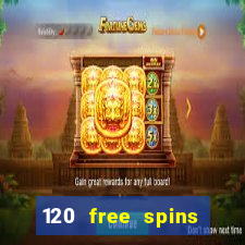 120 free spins online casino