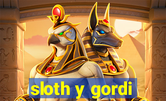 sloth y gordi