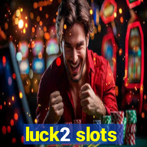 luck2 slots