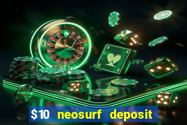 $10 neosurf deposit casinos australia