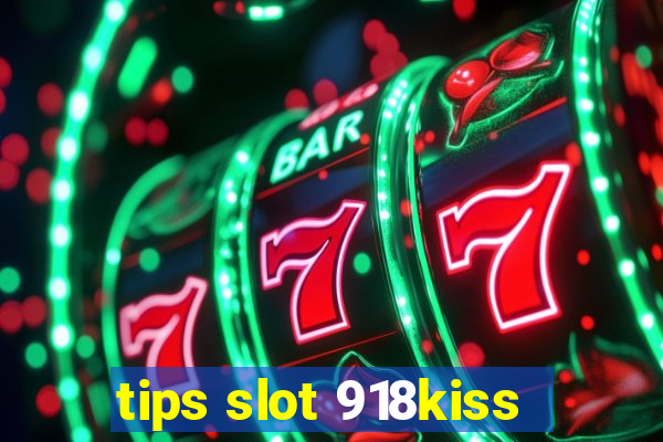 tips slot 918kiss