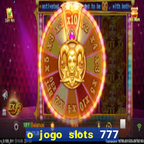 o jogo slots 777 winner paga mesmo