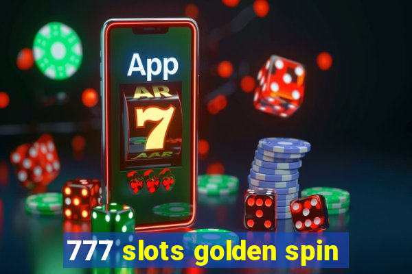 777 slots golden spin