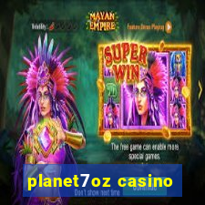 planet7oz casino