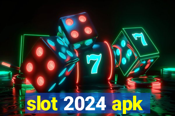 slot 2024 apk