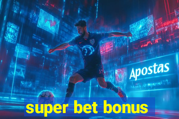 super bet bonus