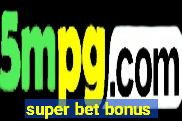 super bet bonus