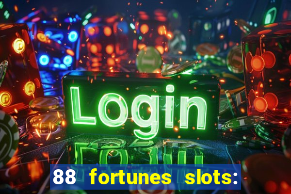 88 fortunes slots: ca?a-niquel gratis