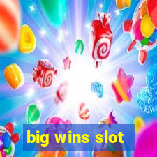 big wins slot