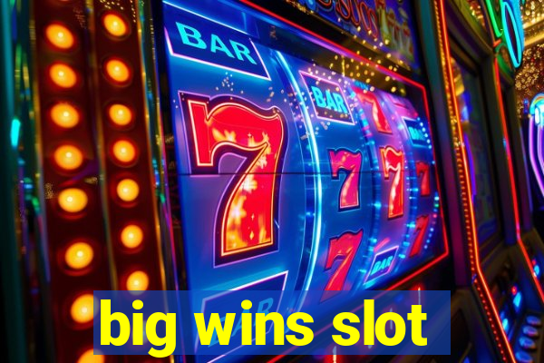 big wins slot