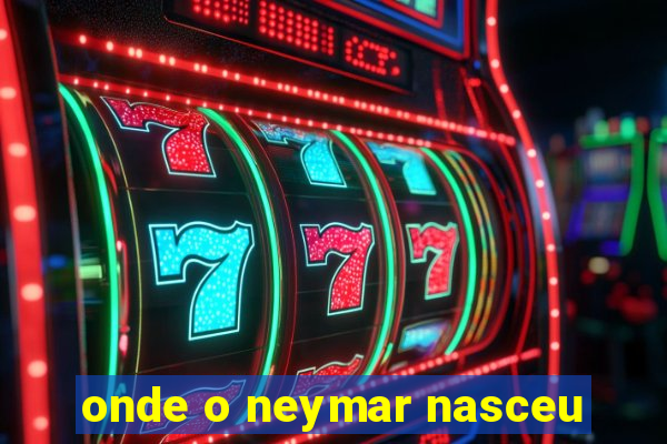 onde o neymar nasceu