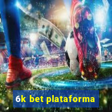 6k bet plataforma