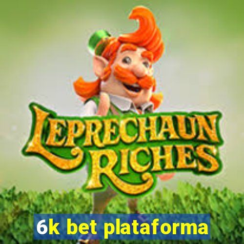 6k bet plataforma