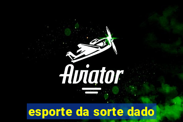 esporte da sorte dado