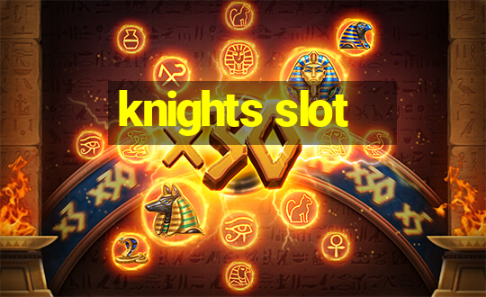 knights slot