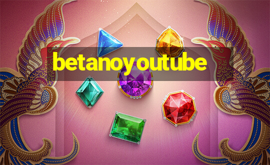 betanoyoutube