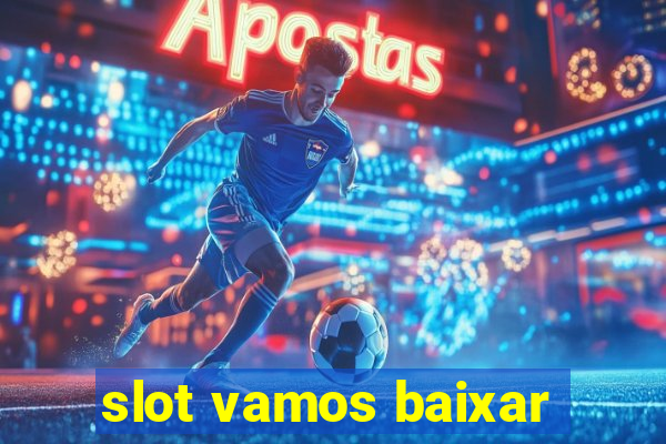 slot vamos baixar