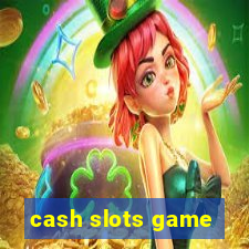 cash slots game