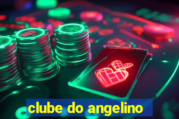 clube do angelino