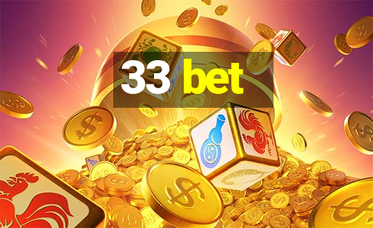 33 bet