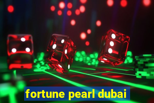 fortune pearl dubai