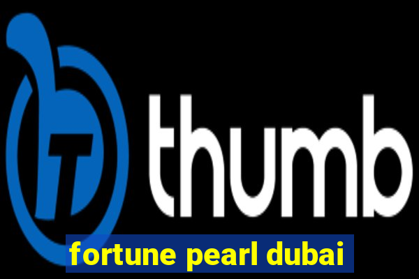 fortune pearl dubai