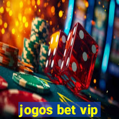 jogos bet vip