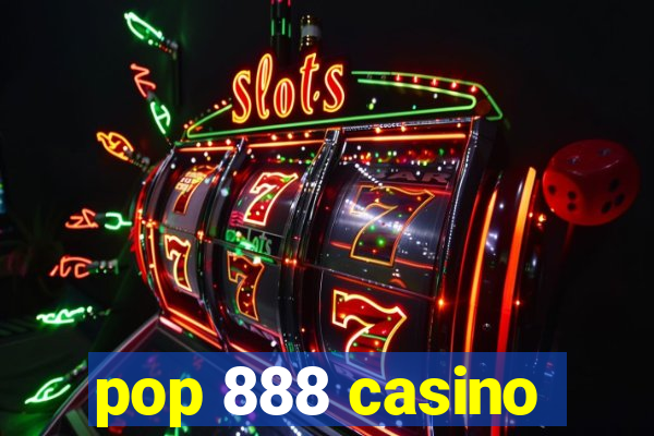 pop 888 casino