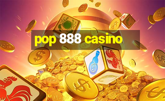 pop 888 casino