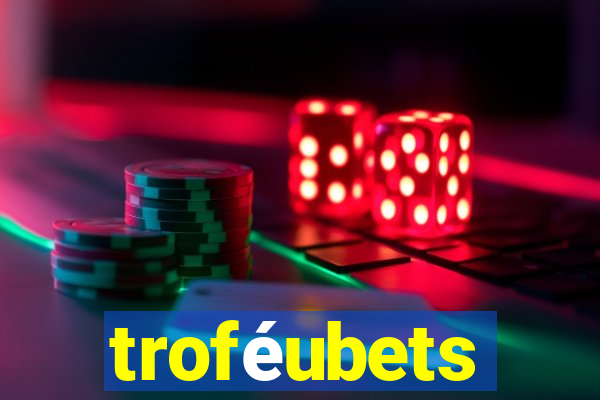 troféubets