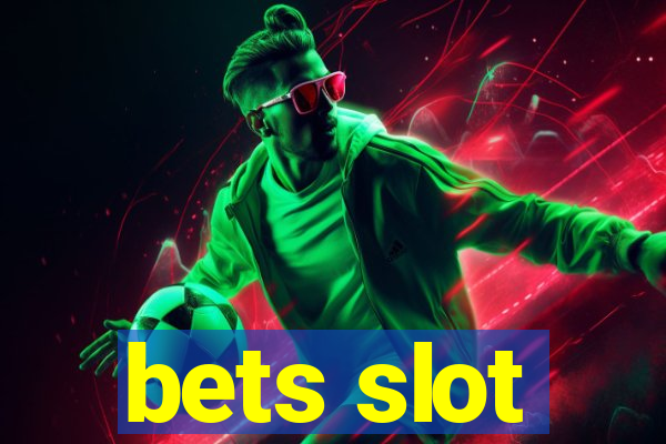 bets slot