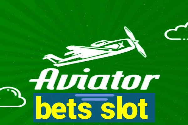 bets slot