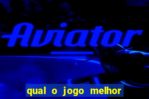 qual o jogo melhor para ganhar dinheiro